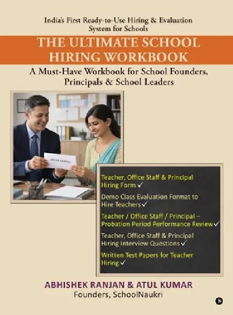 The Ultimate School Hiring Workbook: A Must-Have Workbook for School Founders, Principals and School Leaders by Abhishek Ranjan, Atul Kumar