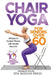 Chair Yoga For Seniors over 60: 28 Days to Double Fitness with Gentle Exercise by Charlie Atlas