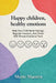 Happy Children, Healthy Emotions: Help Your Child Name Feelings, Regulate Emotions, And Thrive With Proven Emotional Tools by Mente Maestra