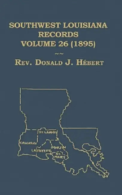 Southwest Louisiana Records Volume 26 (XXVI) 1848-1855 by Donald Hebert