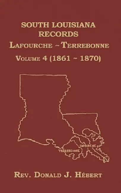 South Louisiana Records Volume 4(IX), 1794-1840 by Donald Hebert