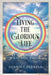Living the Glorious Life - It May Not Be What You Think by Dennis J. Perkins