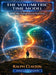 The Volumetric Time Model: Why the Future Feels Decided - Deluxe Illustrated Edition.: Why the Future Feels Decided - by Ralph Clayton