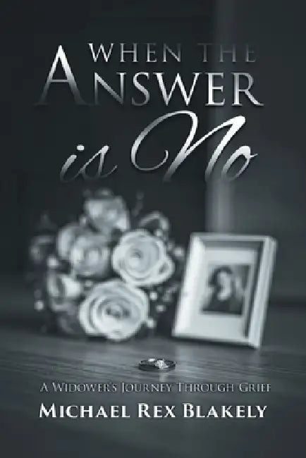 When The Answer Is No by Michael Blakely