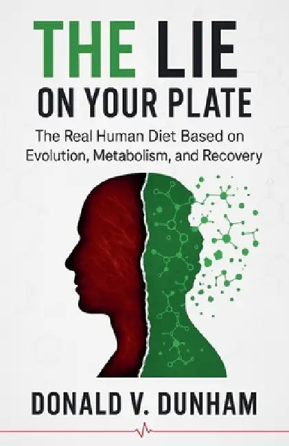 The Lie on Your Plate by Donald V. Dunham
