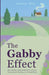 The Gabby Effect: How Broken Individuals Built a Home, Experienced Healing, and Found Hope by Jessica L. Ross