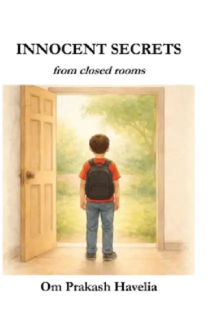 Innocent Secrets: From Closed Rooms by Om Prakash Havelia