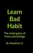 Learn Bad Habit: The mind game of rivers psychology by Udaykiran G