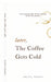 Later, the Coffee Gets Cold: Your Dreams Will Keep Calling Until You Answer by Olivia Woods