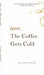 Later, the Coffee Gets Cold: Your Dreams Will Keep Calling Until You Answer by Olivia Woods