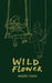 Wildflower: A Tale of Shadows, Love and Beauty Within by Anjaly Rajan