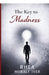 The Key to Madness by Rhea Murali Iyer