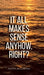 It all makes sense anyhow, right?: These aren't JUST poems... by Aanya Aggarwal