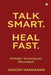 Talk Smart. Heal Fast.: Hidden Techniques Revealed by Vaikom Nandanan