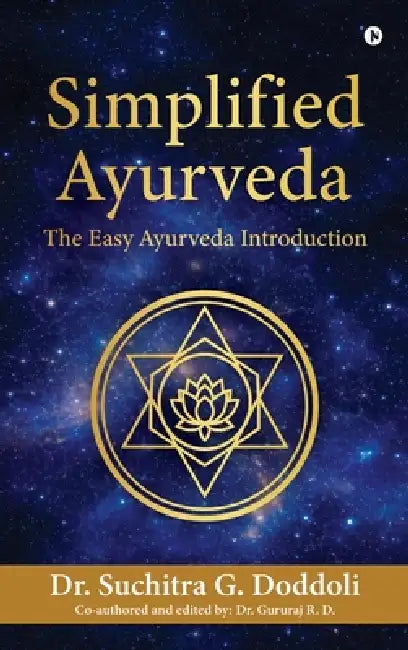 Simplified Ayurveda: The Easy Ayurveda Introduction by Dr Suchitra G Doddoli, Dr Gururaj R D
