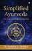 Simplified Ayurveda: The Easy Ayurveda Introduction by Dr Suchitra G Doddoli, Dr Gururaj R D