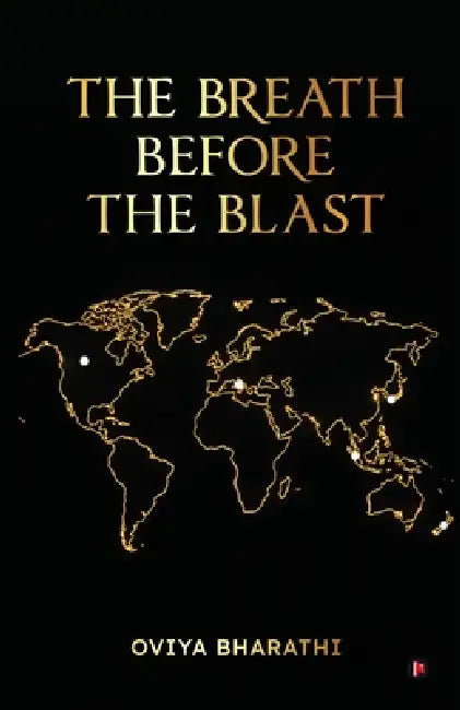 The Breath Before the Blast by Oviya Bharathi