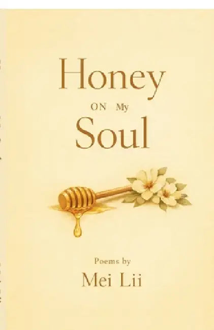 Honey on my soul by Mei LII