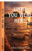 Until you were here by Enayah Khan