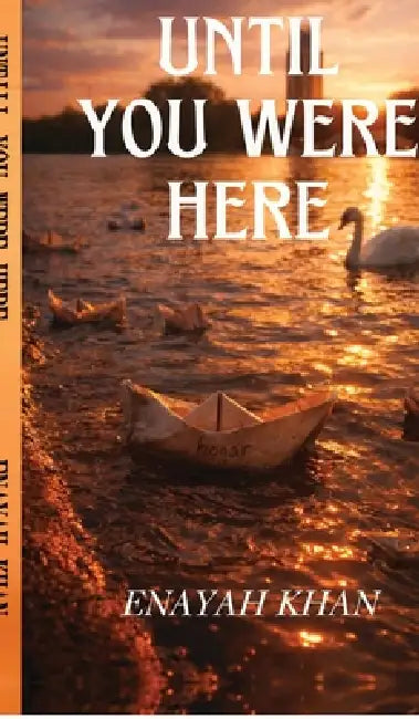 Until you were here by Enayah Khan