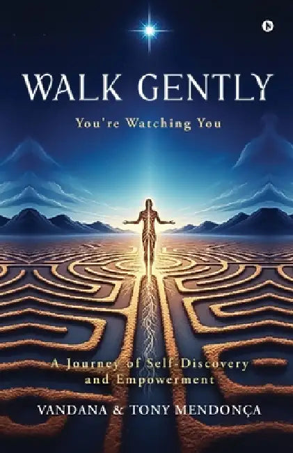 Walk Gently: You're Watching You by Vandana, Tony Mendonça