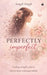 Perfectly Imperfect: Finding strength in flaws, love in chaos, and peace within. by Angel Singh