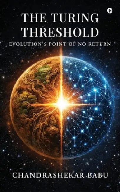 The Turing Threshold: Evolution's Point of No Return by Chandrashekar Babu