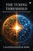 The Turing Threshold: Evolution's Point of No Return by Chandrashekar Babu