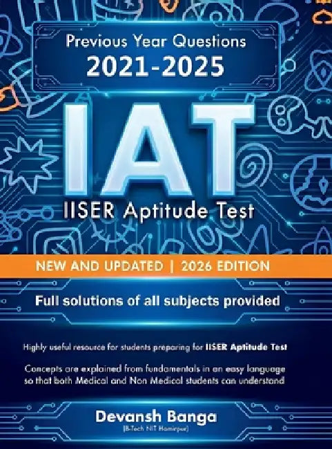 IAT IISER Aptitude Test NEW AND UPDATED 2026 EDITION: Previous Year Questions 2021-2025 Full solutions of all subjects provided by Devansh Banga
