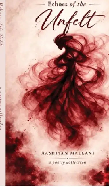 Echoes of the Unfelt by Aashiyan Malkani