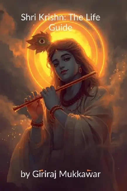 Shri Krishn: The Life Guide by Giriraj Mukkawar
