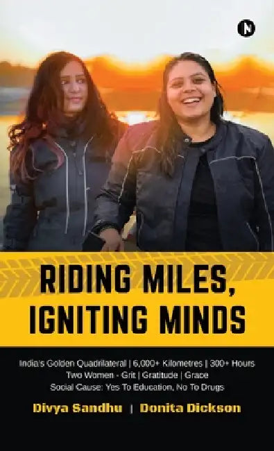 Riding Miles, Igniting Minds by Divya Sandhu, Donita Dickson
