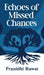 Echoes of Missed Chances by Pranidhi Rawat