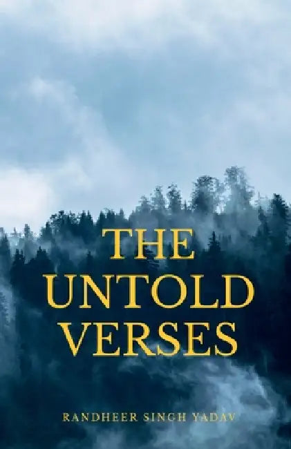 The Untold Verses by Randheer Singh Yadav