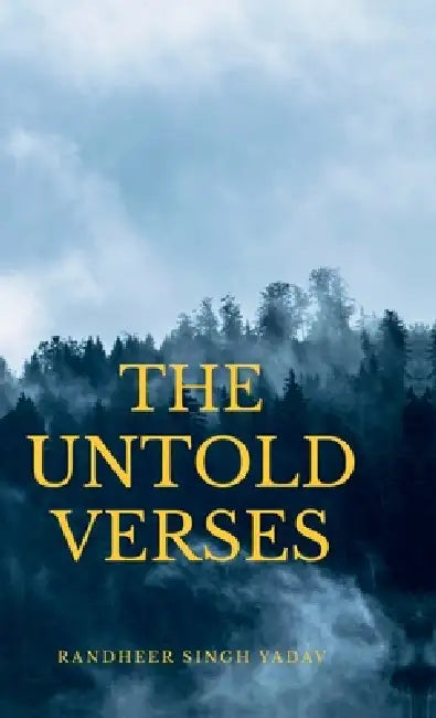 The Untold Verses by Randheer Singh Yadav