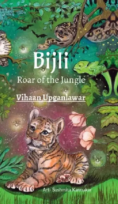 Bijli: Roar of the Jungle by Vihaan Upganlawar
