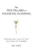 The Five Pillars of Financial Planning: Turning Your Years of Toil into Years of Triumph by Ed Cox