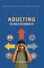 Adulting 101: Life Skills for Growing Up: Everything School Didn't Teach You about Life, Made Simple by B. Kershaw