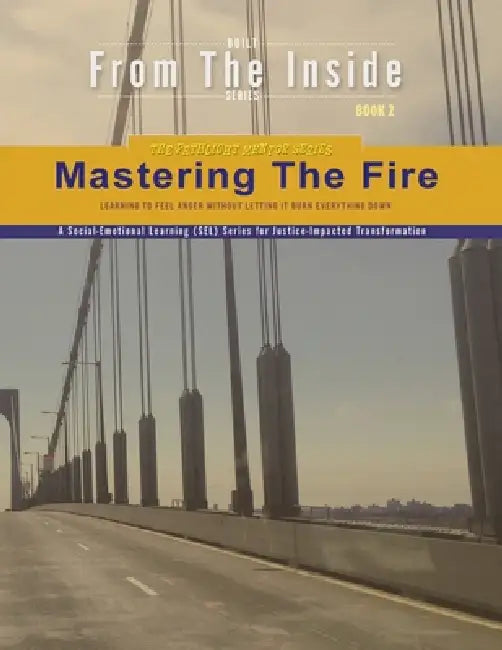 Mastering the Fire: Learning to Feel Anger Without Letting It Burn Everything Down by Aaron B. Kershaw, Billye J. Jones, Lori-Ellen Pisani