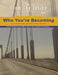 Who You're Becoming: Building the Habits, Mindset, and Identity That Shape Your Future by Aaron B. Kershaw, Billye Jones, Lori-Ellen Pisani