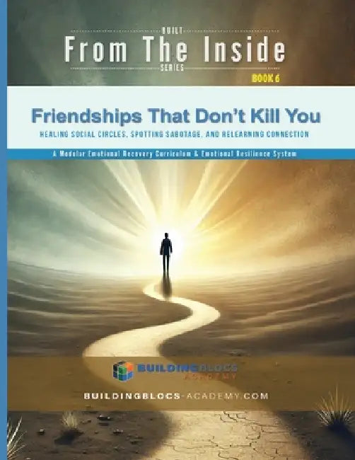 Friendships That Don't Kill You: Healing Social Circles, Spotting Sabotage, and Relearning Connection by Aaron B. Kershaw, Billye J. Jones, Lori-Ellen Pisani