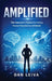 Amplified: The Operator's Playbook for Scaling Human Potential in an AI World by Dan Leiva