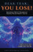 Dear Fear You Lose: Neuroscience, Faith & 12 Declarations to Overcome Fear and Transform Your Life by Ann Steudte