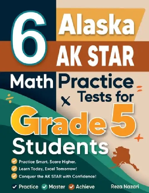 6 Alaska AK STAR Grade 5 Math Practice Tests: A Complete Guide to ...