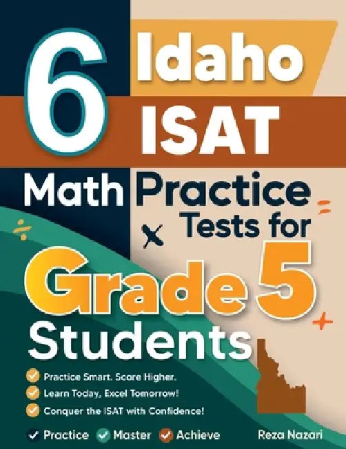 6 Idaho ISAT Grade 5 Math Practice Tests: A Complete Guide to Building ...