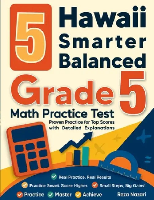 5 Hawaii Smarter Balanced Grade 5 Math Practice Tests: Proven Practice for Top Scores with Detailed Explanations by Nazari
