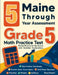 5 Maine Through Year Assessment Grade 5 Math Practice Tests: Proven Practice for Top Scores with Detailed Explanations by Nazari