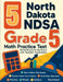 5 North Dakota NDSA Grade 5 Math Practice Tests: Proven Practice for Top Scores with Detailed Expl by Nazari