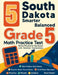5 South Dakota Smarter Balanced Grade 5 Math Practice Tests: Proven Practice for Top Scores with Detailed Explanations by Reza Nazari