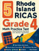 5 Rhode Island RICAS Grade 4 Math Practice Tests: Proven Practice for Top Scores with Detailed Explanations by Reza Nazari